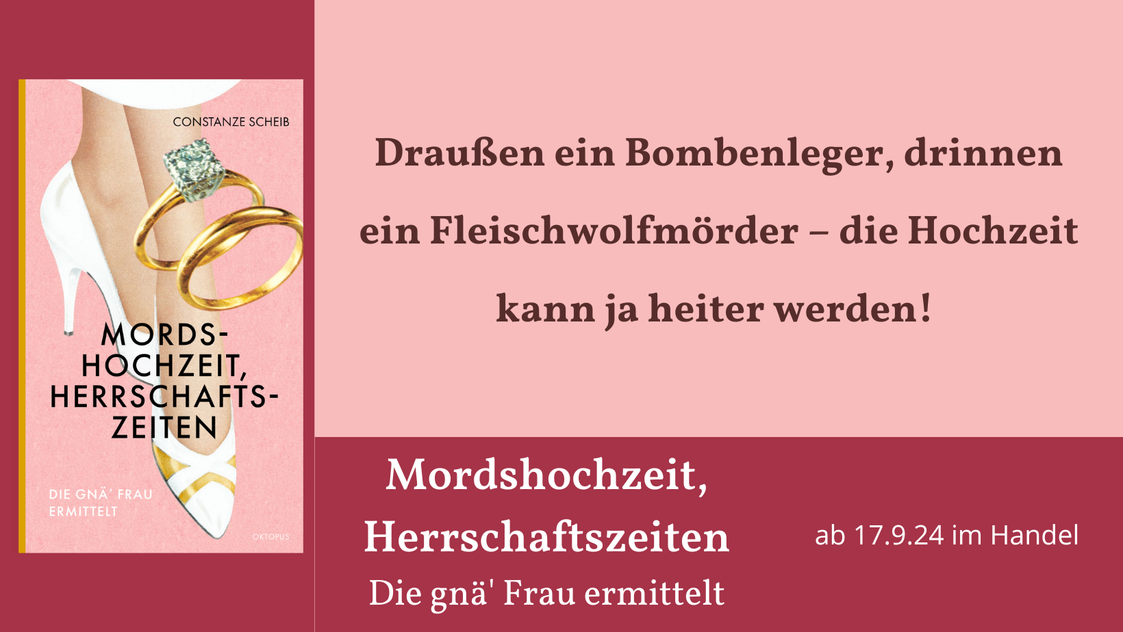 Draußen ein Bombenleger, drinnen ein Fleischwolfmörder – die Hochzeit kann ja heiter werden! Mordshochzeit, Herrschaftszeiten Die gnä' Frau ermittelt ab 17.9.24 im Handel